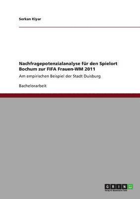 bokomslag Nachfragepotenzialanalyse fr den Spielort Bochum zur FIFA Frauen-WM 2011