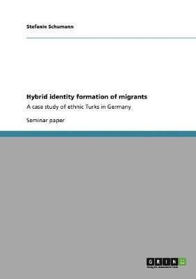 Hybrid identity formation of migrants 1