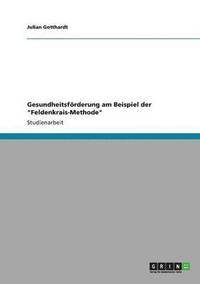 bokomslag Gesundheitsfrderung am Beispiel der &quot;Feldenkrais-Methode&quot;