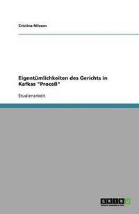 bokomslag Eigentumlichkeiten des Gerichts in Kafkas Process