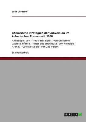 bokomslag Literarische Strategien der Subversion im kubanischen Roman seit 1960