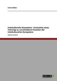 bokomslag Interkulturelle Kompetenz - Evaluation eines Trainings zu verschiedenen Facetten der interkulturellen Kompetenz