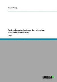 bokomslag Zur Psychopathologie der Sarrazinschen ¿Ausländerfeindlichkeit¿