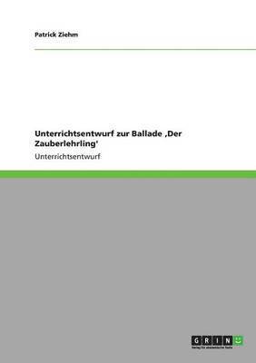 bokomslag Unterrichtsentwurf zur Ballade 'Der Zauberlehrling'