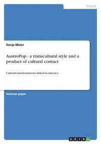 bokomslag Austropop - A Transcultural Style and a Product of Cultural Contact