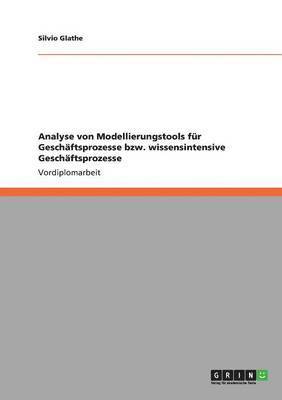 bokomslag Analyse von Modellierungstools fr Geschftsprozesse bzw. wissensintensive Geschftsprozesse