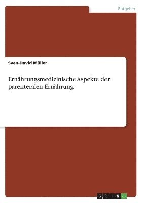 Sven-David M Ller, Sven-David Muller, Sven-David Müller - Ernährungsmedizinische Aspekte der parenteralen Ernährung, Häftad