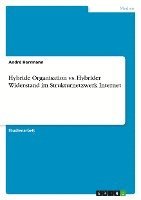 bokomslag Hybride Organisation vs. Hybrider Widerstand Im Strukturnetzwerk Internet