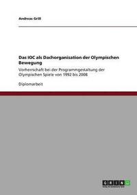 bokomslag Das IOC als Dachorganisation der Olympischen Bewegung