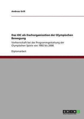 bokomslag Das IOC als Dachorganisation der Olympischen Bewegung