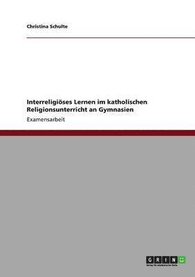 bokomslag Interreligises Lernen im katholischen Religionsunterricht an Gymnasien