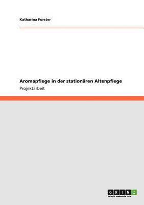 bokomslag Aromapflege in der stationren Altenpflege