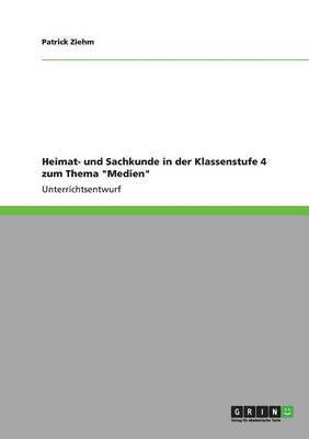 bokomslag Heimat- und Sachkunde in der Klassenstufe 4 zum Thema "Medien"
