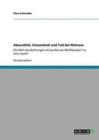 bokomslag Absurdität, Einsamkeit und Tod bei Malraux