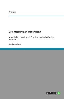 Orientierung an Tugenden? 1