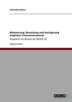 Alexander Becker - Bilanzierung, Bewertung und Auslagerung originärer Finanzinstrumente, Häftad