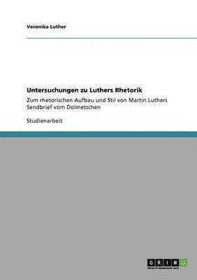 Untersuchungen Zu Luthers Rhetorik 1