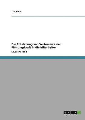 bokomslag Die Entstehung Von Vertrauen Einer Fuhrungskraft in Die Mitarbeiter