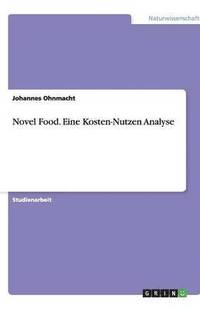 bokomslag Novel Food. Eine Kosten-Nutzen Analyse