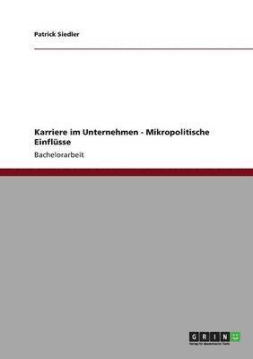 bokomslag Karriere im Unternehmen - Mikropolitische Einflsse