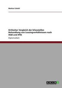 bokomslag Kritischer Vergleich der bilanziellen Behandlung von Leasingverhältnissen nach HGB und IFRS