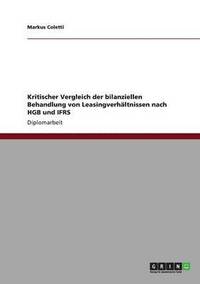 bokomslag Kritischer Vergleich der bilanziellen Behandlung von Leasingverhaltnissen nach HGB und IFRS