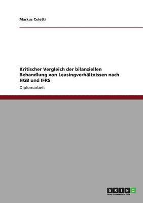 bokomslag Kritischer Vergleich der bilanziellen Behandlung von Leasingverhaltnissen nach HGB und IFRS