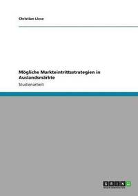 bokomslag Mögliche Markteintrittsstrategien in Auslandsmärkte