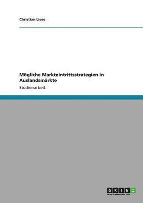 bokomslag Mögliche Markteintrittsstrategien in Auslandsmärkte