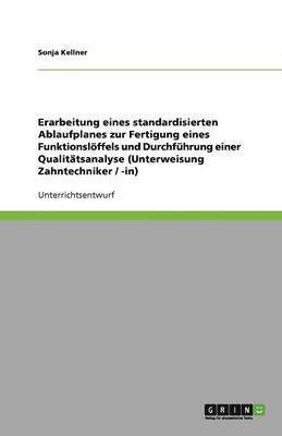 Erarbeitung Eines Standardisierten Ablaufplanes Zur Fertigung Eines Funktionsloffels Und Durchfuhrung Einer Qualitatsanalyse (Unterweisung Zahntechniker / -In) 1