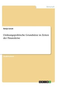 bokomslag Ordnungspolitische Grundsatze in Zeiten Der Finanzkrise