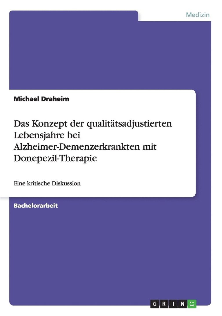 Das Konzept der qualitatsadjustierten Lebensjahre bei Alzheimer-Demenzerkrankten mit Donepezil-Therapie 1