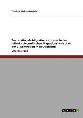 bokomslag Transnationale Migrationsprozesse in der srilankisch-tamilischen Migrationslandschaft der 2. Generation in Deutschland