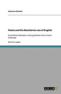 bokomslag Patois and the Rastafarian use of English