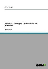 bokomslag Palynologie - Grundlagen, Arbeitsmethoden und Auswertung