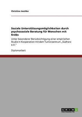 bokomslag Soziale Untersttzungsmglichkeiten durch psychosoziale Beratung fr Menschen mit Krebs