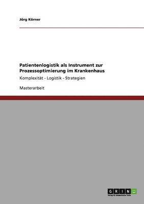 bokomslag Patientenlogistik als Instrument zur Prozessoptimierung im Krankenhaus