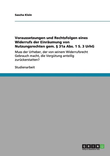 bokomslag Voraussetzungen Und Rechtsfolgen Eines Widerrufs Der Einraumung Von Nutzungsrechten Gem. 31a ABS. 1 S. 3 Urhg