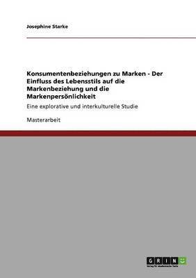 bokomslag Konsumentenbeziehungen zu Marken - Der Einfluss des Lebensstils auf die Markenbeziehung und die Markenpersönlichkeit