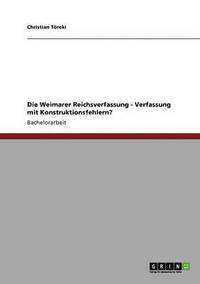 bokomslag Die Weimarer Reichsverfassung - Verfassung mit Konstruktionsfehlern?