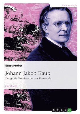 bokomslag Johann Jakob Kaup - Der große Naturforscher aus Darmstadt