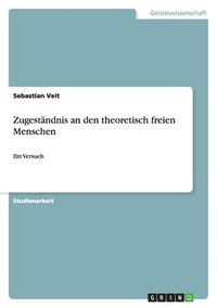 bokomslag Zugestndnis an den theoretisch freien Menschen