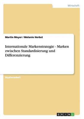 bokomslag Internationale Markenstrategie. Marken zwischen Standardisierung und Differenzierung