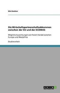 bokomslag Die Wirtschaftspartnerschaftsabkommen zwischen der EU und der ECOWAS