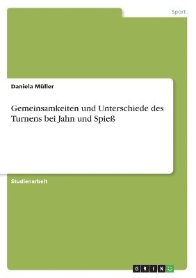 bokomslag Gemeinsamkeiten und Unterschiede des Turnens bei Jahn und Spie