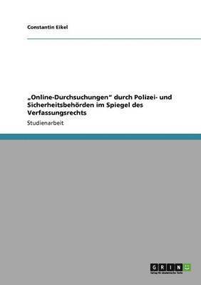 bokomslag "Online-Durchsuchungen" durch Polizei- und Sicherheitsbehörden im Spiegel des Verfassungsrechts