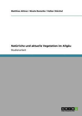 bokomslag Natrliche und aktuelle Vegetation im Allgu