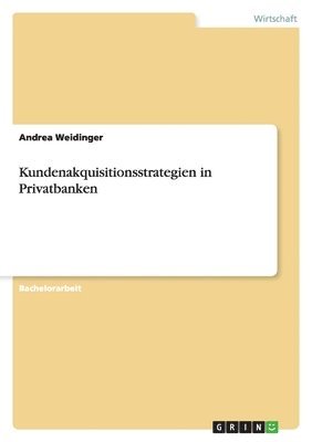 bokomslag Kundenakquisitionsstrategien in Privatbanken