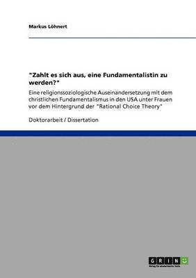 bokomslag &quot;Zahlt es sich aus, eine Fundamentalistin zu werden?&quot;