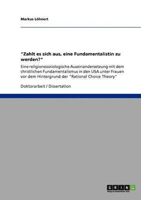 bokomslag "Zahlt es sich aus, eine Fundamentalistin zu werden?"